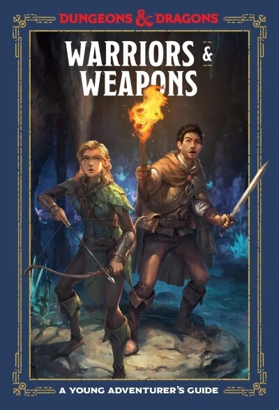 Warriors & Weapons (Dungeons & Dragons): A Young Adventurers Guide (Hardcover)