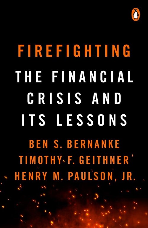 Firefighting: The Financial Crisis and Its Lessons (Paperback)