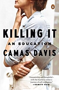 Killing It: An Education (Paperback)