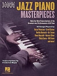 Jazz Piano Masterpieces - Note-For-Note Transcriptions of the Greatest Jazz Performances of All Time: Transcriptions by Frederick Moyer (Paperback)