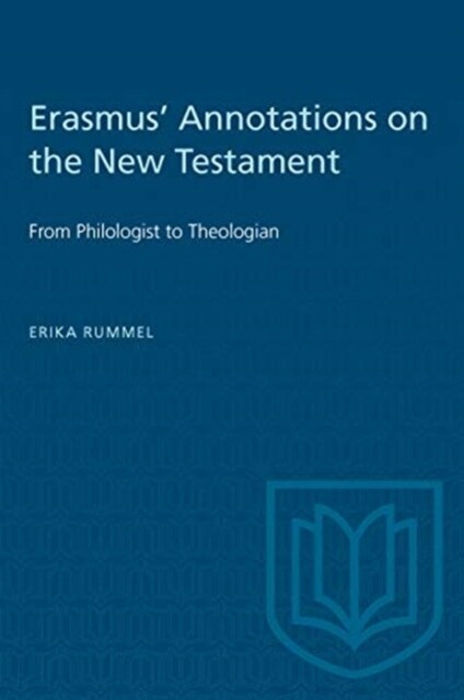 Erasmus Annotations on the New Testament: From Philologist to Theologian (Paperback)