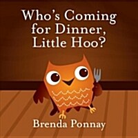 Whos Coming for Dinner, Little Hoo? (Hardcover)