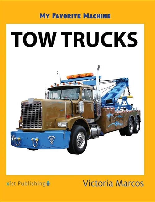 My Favorite Machine: Tow Trucks (Hardcover)