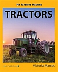 My Favorite Machine: Tractors (Hardcover)