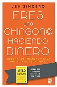 Eres Un@ Chingon@ Haciendo Dinero / You Are a Badass at Making Money: Master the Mindset of Wealth (Paperback)