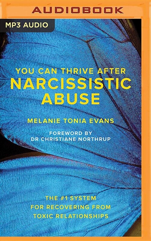 You Can Thrive After Narcissistic Abuse: The #1 System for Recovering from Toxic Relationships (MP3 CD)