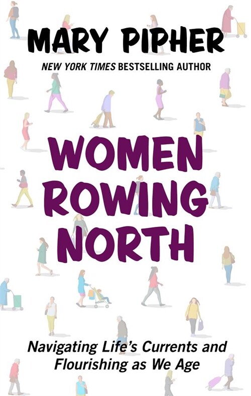 Women Rowing North: Navigating Lifes Currents and Flourishing as We Age (Library Binding)