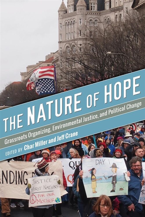 The Nature of Hope: Grassroots Organizing, Environmental Justice, and Political Change (Paperback)
