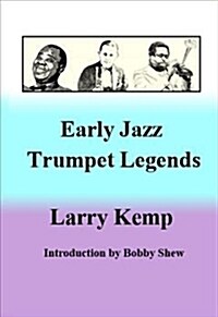 Early Jazz Trumpet Legends (Paperback)
