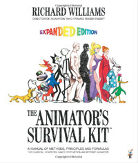 The Animators Survival Kit: A Manual of Methods, Principles and Formulas for Classical, Computer, Games, Stop Motion and Internet Animators (Paperback, Expanded)