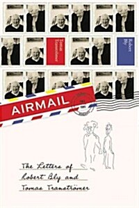 Airmail: The Letters of Robert Bly and Tomas Transtromer (Hardcover)