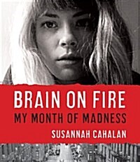 Brain on Fire: My Month of Madness (Audio CD)