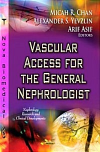 Vascular Access for the General Nephrologist (Hardcover)