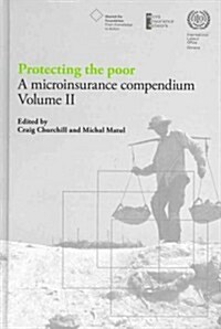 Protecting the Poor: A Microinsurance Compendium (Hardcover)