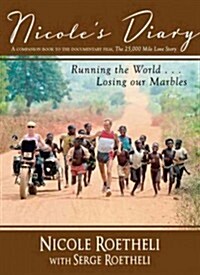 Nicoles Diary: Running the World... Losing Our Marbles (Paperback)