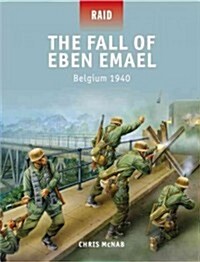 The Fall of Eben Emael : Belgium 1940 (Paperback)
