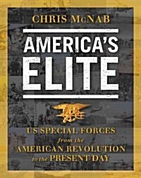Americas Elite : US Special Forces from the American Revolution to the Present Day (Hardcover)