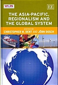 The Asia-Pacific, Regionalism and the Global System (Hardcover)