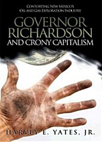 Governor Richardson and Crony Capitalism (Paperback)