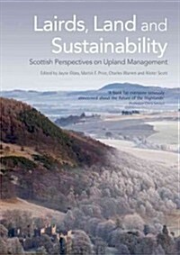 Lairds, Land and Sustainability : Scottish Perspectives on Upland Management (Paperback)