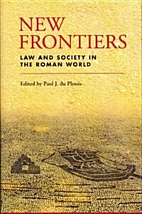 New Frontiers : Law and Society in the Roman World (Hardcover)