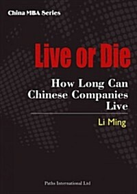 Live or Die : How Long Can Chinese Companies Live (Paperback)