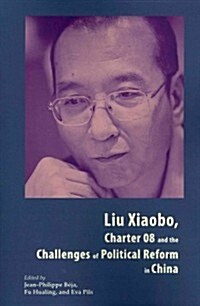 Liu Xiaobo, Charter 08 and the Challenges of Political Reform in China (Paperback)