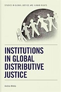 Institutions in Global Distributive Justice (Hardcover, New)