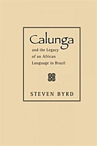 Calunga and the Legacy of an African Language in Brazil (Hardcover)