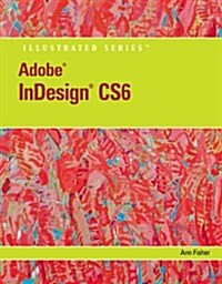 Adobe Indesign Cs6 Illustrated Review Pack (CD-ROM, 2nd)