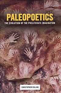 Paleopoetics: The Evolution of the Preliterate Imagination (Hardcover)
