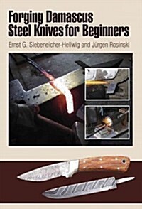 Forging Damascus Steel Knives for Beginners (Spiral)