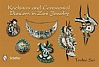 Kachinas and Ceremonial Dancers in Zuni Jewelry (Hardcover)