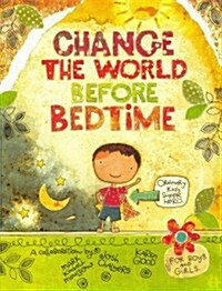 Change the World Before Bedtime (Hardcover)