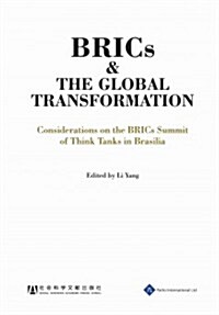 BRICs and the Global Transformation : Considerations on the BRIC Summit of Think Tanks in Brasilia (Hardcover)