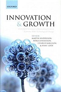 Innovation and Growth : From R&D Strategies of Innovating Firms to Economy-wide Technological Change (Hardcover)