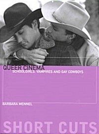 Queer Cinema: Schoolgirls, Vampires and Gay Cowboys (Paperback)