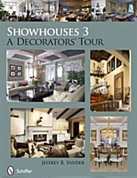 Showhouses 3: A Decorators Tour (Hardcover)