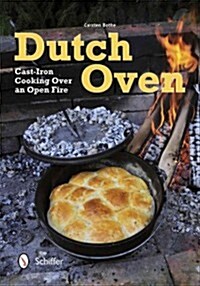 Dutch Oven: Cast-Iron Cooking Over an Open Fire (Paperback)