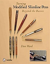 Turning Modified Slimline Pens: Beyond the Basics (Paperback)