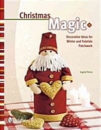 Christmas Magic: Decorative Ideas for Winter & Yuletide Patchwork (Hardcover)