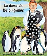 La Dama de los Pinguinos = Penguin Lady (Hardcover)