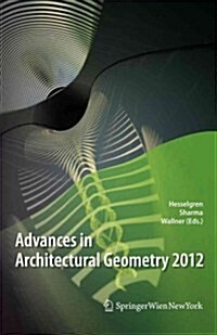 Advances in Architectural Geometry 2012 (Hardcover)