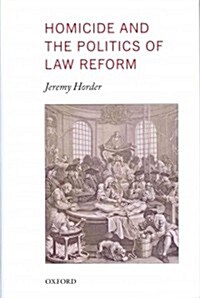 Homicide and the Politics of Law Reform (Hardcover)