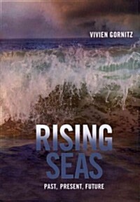 Rising Seas: Past, Present, Future (Paperback)