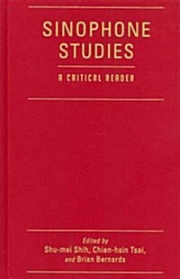 Sinophone Studies: A Critical Reader (Hardcover, New)