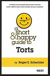 A Short & Happy Guide to Torts (Paperback)