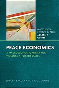 Peace Economics: A Macroeconomic Primer for Violence-Afflicted States (Paperback)