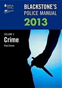 Blackstones Police Manual Volume 1: Crime 2013 (Paperback, 15, 2013)