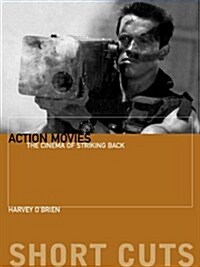 Action Movies: The Cinema of Striking Back (Paperback)